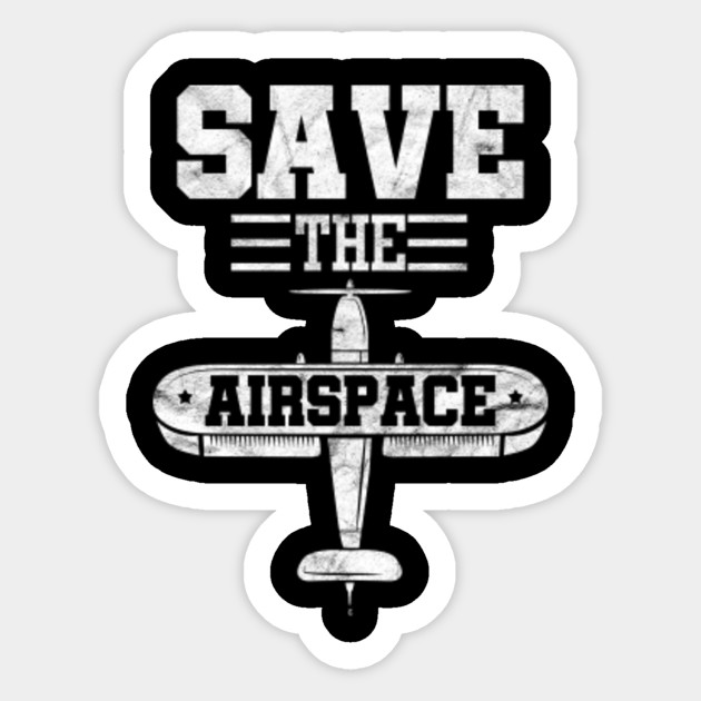 Save The Airspace Airplane Pilot Gift
